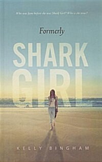 Formerly Shark Girl (Prebound)