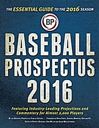 Baseball Prospectus 2016: The Essential Guide to the 2016 Season (Paperback)