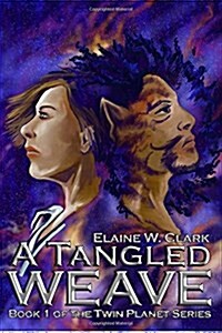 A Tangled Weave: Book 1 of the Twin Planet Series (Paperback)