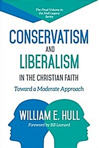 Conservatism and Liberalism in the Christian Faith (Paperback)