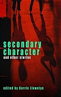 Secondary Character and Other Stories (Paperback)