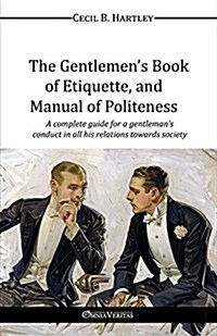 The Gentlemens Book of Etiquette, and Manual of Politeness (Paperback)