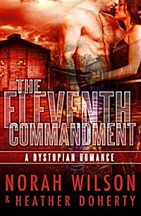 The Eleventh Commandment: A Dystopian Romance (Paperback)