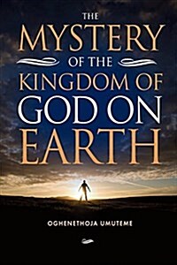 Mystery of the Kingdom of God on Earth (Paperback)