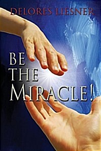 Be the Miracle (Paperback)