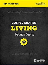 Gospel Shaped Living Handbook : The Gospel Coalition Curriculum (Paperback)