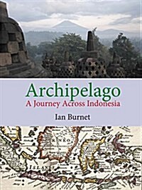 Archipelago: A Journey Across Indonesia (Hardcover)