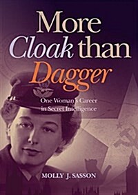 More Cloak Than Dagger: One Womans Career in Secret Intelligence (Paperback)