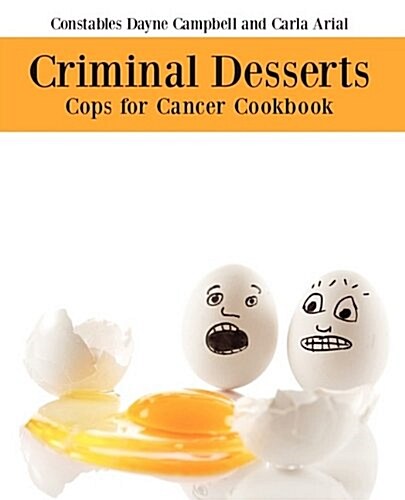 Criminal Desserts: Cops for Cancer Cookbook (Engage Books) (Paperback)