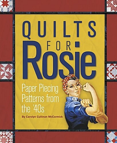 Quilts for Rosie: Paper Piecing Patterns from the 40s (Paperback)