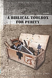 The Pure Man Devotional Guide: A Biblical Toolbox for Purity (Paperback)