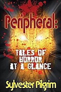 Peripheral: Tales of Horror at a Glance (Paperback)