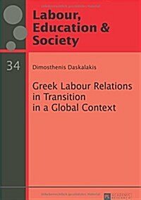 Greek Labour Relations in Transition in a Global Context (Hardcover)