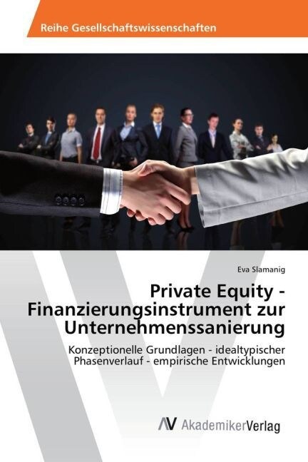 Private Equity - Finanzierungsinstrument Zur Unternehmenssanierung (Paperback)