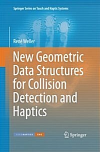 New Geometric Data Structures for Collision Detection and Haptics (Paperback)