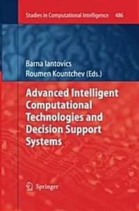 Advanced Intelligent Computational Technologies and Decision Support Systems (Paperback)