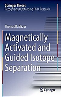 Magnetically Activated and Guided Isotope Separation (Hardcover, 2016)