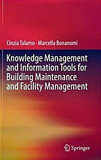 Knowledge Management and Information Tools for Building Maintenance and Facility Management (Hardcover, 2015)