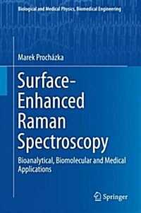 Surface-Enhanced Raman Spectroscopy: Bioanalytical, Biomolecular and Medical Applications (Hardcover, 2016)