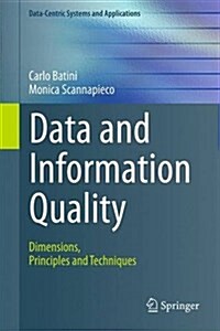 Data and Information Quality: Dimensions, Principles and Techniques (Hardcover, 2016)