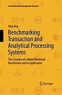 Benchmarking Transaction and Analytical Processing Systems: The Creation of a Mixed Workload Benchmark and Its Application (Paperback)