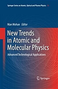 New Trends in Atomic and Molecular Physics: Advanced Technological Applications (Paperback)