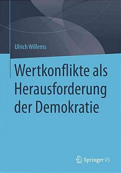 Wertkonflikte ALS Herausforderung Der Demokratie (Paperback, 1. Aufl. 2015)