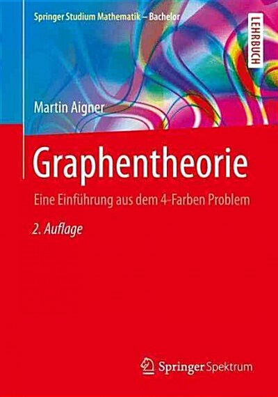 Graphentheorie: Eine Einf?rung Aus Dem 4-Farben Problem (Paperback, 2, 2., Uberarb. Au)