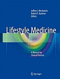 Lifestyle Medicine: A Manual for Clinical Practice (Hardcover, 2016)