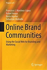 Online Brand Communities: Using the Social Web for Branding and Marketing (Hardcover, 2016)