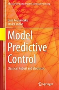 Model Predictive Control: Classical, Robust and Stochastic (Hardcover, 2016)
