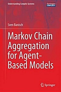 Markov Chain Aggregation for Agent-Based Models (Hardcover, 2016)
