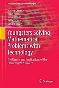 Youngsters Solving Mathematical Problems with Technology: The Results and Implications of the Problem@web Project (Hardcover, 2016)