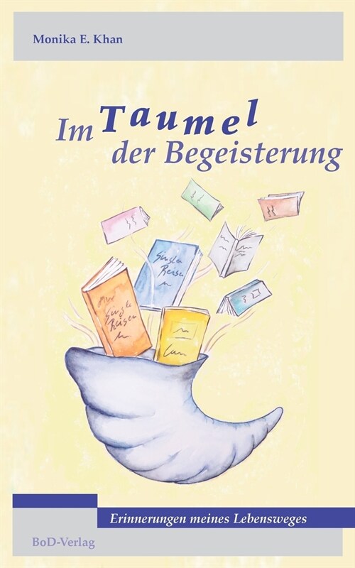 Im Taumel der Begeisterung: Erinnerungen meines Lebensweges (Paperback)