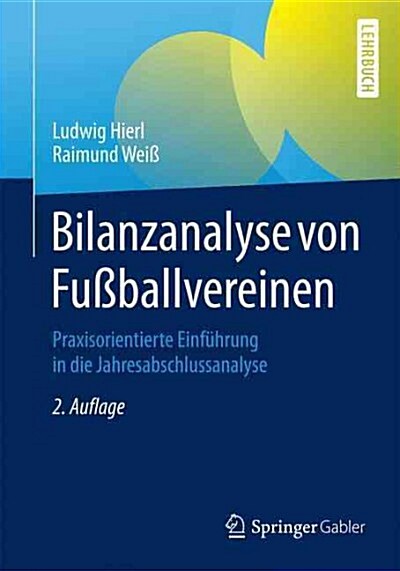 Bilanzanalyse Von Fu?allvereinen: Praxisorientierte Einf?rung in Die Jahresabschlussanalyse (Paperback, 2, 2. Aufl. 2015)