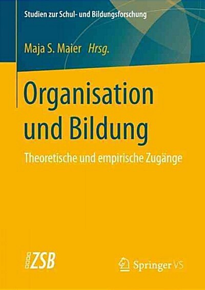 Organisation Und Bildung: Theoretische Und Empirische Zug?ge (Paperback, 1. Aufl. 2016)