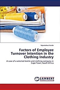 Factors of Employee Turnover Intention in the Clothing Industry (Paperback)