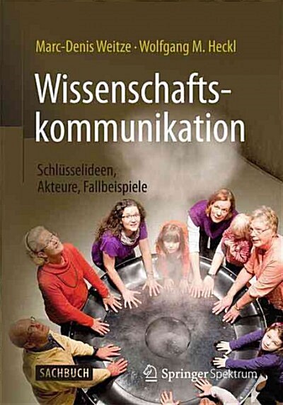 Wissenschaftskommunikation - Schl?selideen, Akteure, Fallbeispiele (Paperback, 1. Aufl. 2016)
