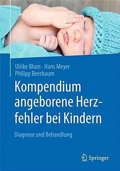 Kompendium Angeborene Herzfehler Bei Kindern: Diagnose Und Behandlung (Paperback, 1. Aufl. 2016)