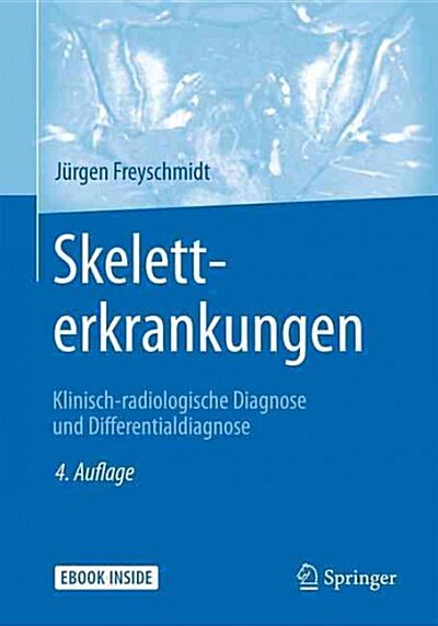 Skeletterkrankungen: Klinisch-Radiologische Diagnose Und Differentialdiagnose (Hardcover, 4, 4., Vollst. Ube)