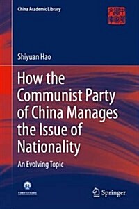 How the Communist Party of China Manages the Issue of Nationality: An Evolving Topic (Hardcover, 2016)