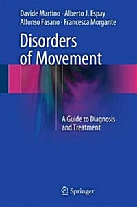 Disorders of Movement: A Guide to Diagnosis and Treatment (Hardcover, 2016)