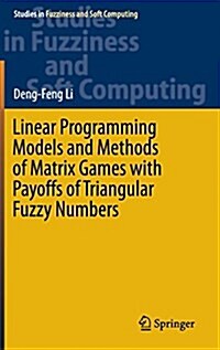 Linear Programming Models and Methods of Matrix Games with Payoffs of Triangular Fuzzy Numbers (Hardcover, 2016)