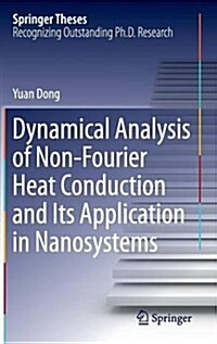 Dynamical Analysis of Non-Fourier Heat Conduction and Its Application in Nanosystems (Hardcover, 2016)