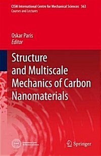 Structure and Multiscale Mechanics of Carbon Nanomaterials (Hardcover, 2016)