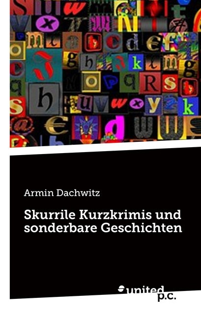 Skurrile Kurzkrimis Und Sonderbare Geschichten (Paperback)