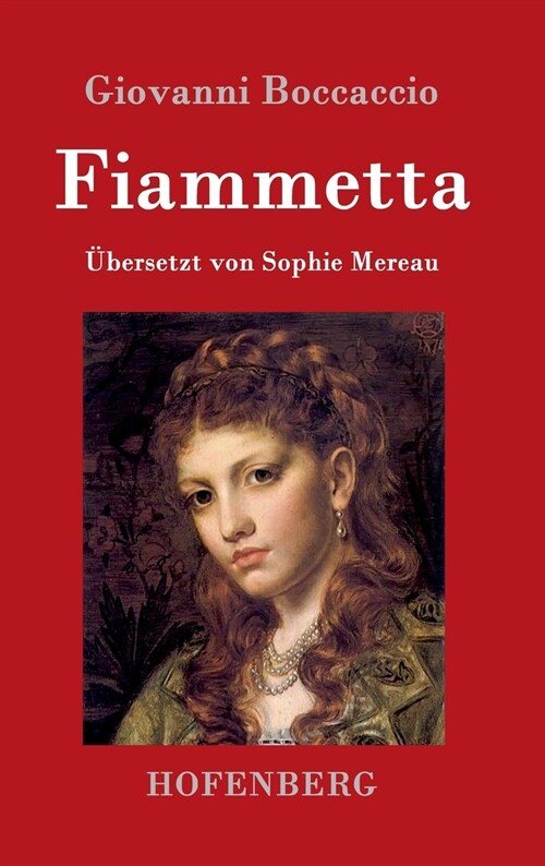 Fiammetta: ?ersetzt von Sophie Mereau (Hardcover)