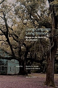 Living Language, Living Memory - Essays on the Works of Toni Morrison (Paperback)