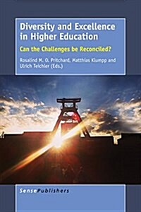 Diversity and Excellence in Higher Education: Can the Challenges Be Reconciled? (Paperback)