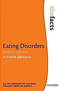 Eating Disorders: The Facts (Paperback, 7 Revised edition)